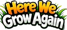 Here We Grow Again, Carlon Price Lawn Care Services logo